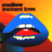 Mellow - Instant Love sleeve